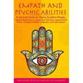 Empath and Psychic Abilities: A Survival Guide for Highly Sensitive People. Guided Meditations to Open Your Third Eye, Expand Mind Power, Develop In