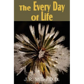 The Every Day of Life
