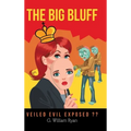 The Big Bluff: Veiled Evil Exposed