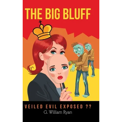 The Big Bluff: Veiled Evil Exposed