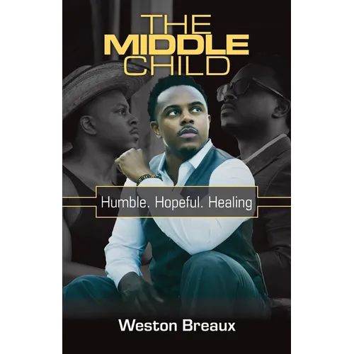 The Middle Child; Humble. Hopeful. Healing.