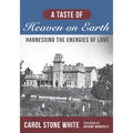 A Taste of Heaven on Earth: Harnessing the Energies of Love