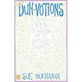 Duh-Votions: Words of Wisdom for the Spiritually Challenged