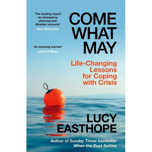 Come What May: An Uplifting Guide to Navigating Hard Times from the Uk's Leading Expert on Recovery