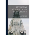 Of the Five Wounds of the Holy Church.