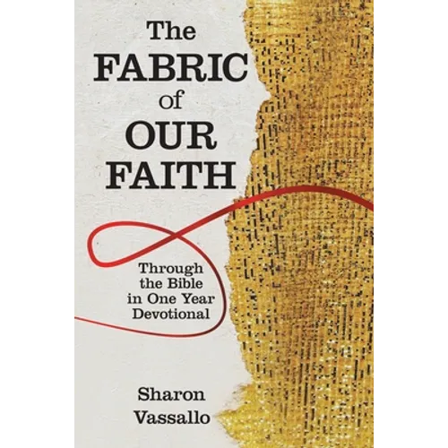 The Fabric of Our Faith: Through the Bible in One Year Devotional