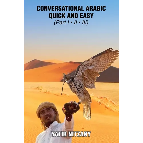 Conversational Arabic Quick and Easy: The Most Innovative Technique to Learn and Study the Classical Arabic Language.
