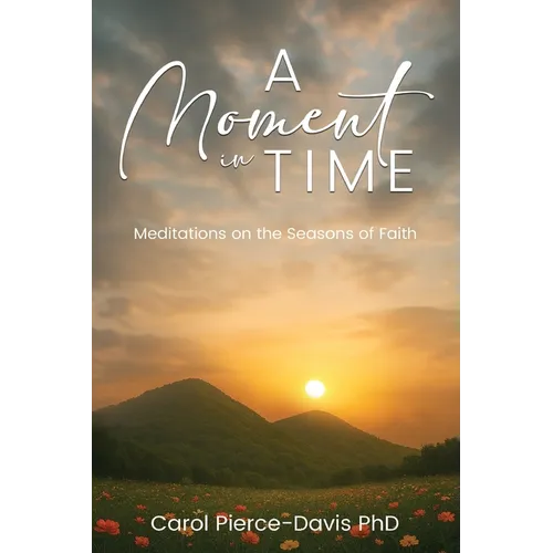 A Moment in Time: Meditations on the Seasons of Faith