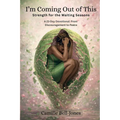 I'm Coming Out of This: Strength for the Waiting Seasons
