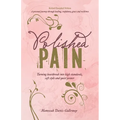 Polished Pain: Revised & Expanded Edition, TURNING HEARTBREAK INTO HIGH STANDARDS, SOFT STYLE, AND QUIET POWER