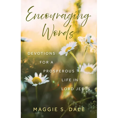 Encouraging Words: Devotions for a Prosperous Life in Lord Jesus