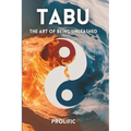 TABU (The Art of Being Unleashed): Embark on a Journey of Ascension