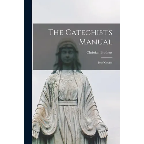 The Catechist's Manual; Brief Course