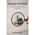 Called to Stay: The Power of Faithful Presence in a Micro-Town