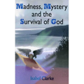 Madness, Mystery and the Survival of God