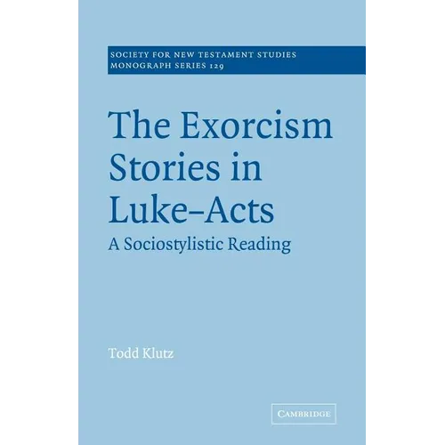 The Exorcism Stories in Luke-Acts: A Sociostylistic Reading