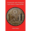 Strangers and Nomads: Catholic Martyrs of England and Wales