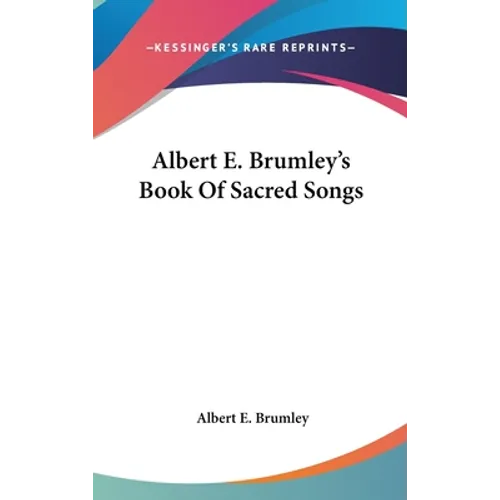 Albert E. Brumley's Book Of Sacred Songs