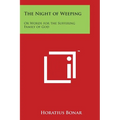 The Night of Weeping: Or Words for the Suffering Family of God
