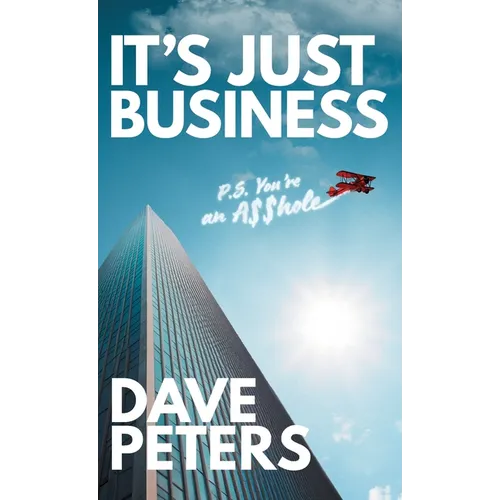 It's Just Business: P.S. You're an A$$hole