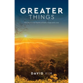 Greater Things: 120 Devotional Poems of Faith, Hope and Love