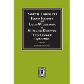 North Carolina Land Grants and Land Warrants in Sumner County Tennessee, 1784-1803