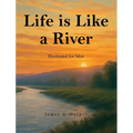 Life Is Like A River (Illustrated for Men)