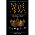 Wear Your Krown: The Seven Jewels for Building Kings & Queens