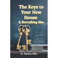 The Keys to Your New House: And Everything Else