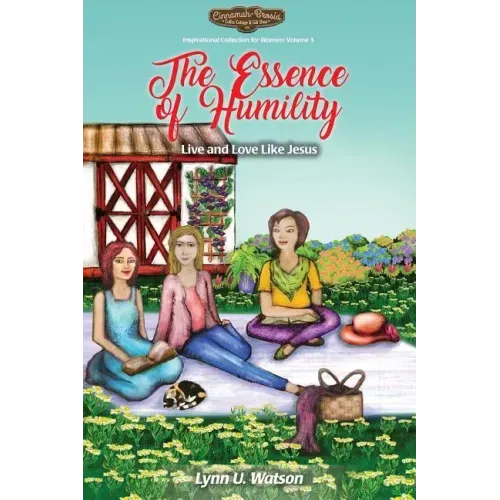 The Essence of Humility: Live and Love Like Jesus