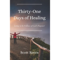 31 Days of Healing: Living in the Fullness of God's Purposes