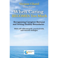 When Caring Becomes Too Much: Recognizing Caregiver Burnout and Setting Healthy Boundaries