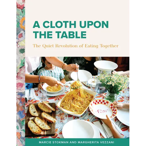 Cloth Upon the Table: The Quiet Revolution of Eating