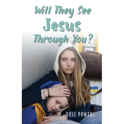 Will They See Jesus Through You?