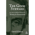 The Good Steward: 40 Days of Biblical Wisdom on Money & Possessions