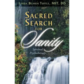 Sacred Search for Sanity; Spiritual Psychotherapy