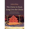 The Christ Is Dead, Long Live the Christ