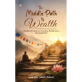 The Middle Path to Wealth