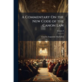 A Commentary On the New Code of the Canon Law