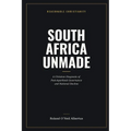 South Africa Unmade: A Christian Diagnosis of Post-Apartheid Governance and National Decline