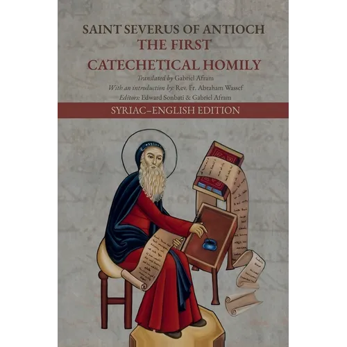 Saint Severus of Antioch the First Catechetical Homily