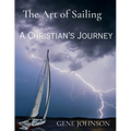 The Art of Sailing: A Christian's Journey: A Christian's Journey