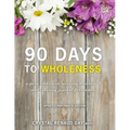 90 Days to Wholeness: A Porn Addiction Recovery Devotional and Coloring Journal for Women