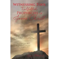 Witnessing Tool-Fulfilled Prophecies of Jesus Christ