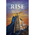 Rise: Turning Vision into Victory