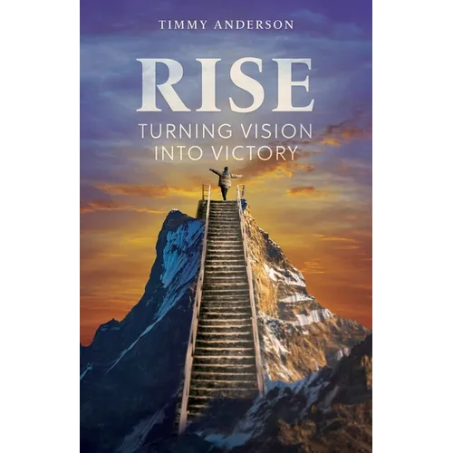 Rise: Turning Vision into Victory