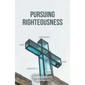 Pursuing Righteousness