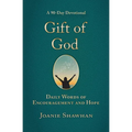 Gift of God: Daily Words of Encouragement and Hope (A 90-Day Devotional)
