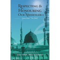 Respecting & Honouring Our Messenger ﷺ: Gems from 'The Shifa'