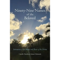 Ninety-Nine Names of the Beloved: Intimations of the Beauty and Power of the Divine